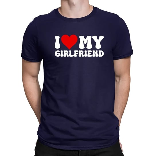I love my girlfriend - męska koszulka na prezent Granatowa Koszulkowy