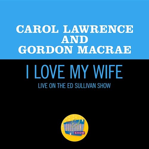 I Love My Wife Carol Lawrence, Gordon MacRae