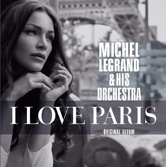 I Love Paris Legrand Michel