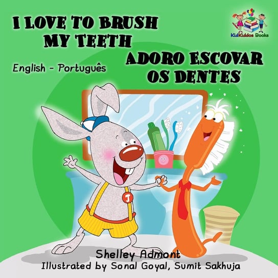 I Love to Brush My Teeth Adoro Escovar os Dentes Shelley Admont