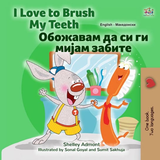 I Love to Brush My Teeth Сакам да ги Четкам Моите Заби - ebook epub Shelley Admont