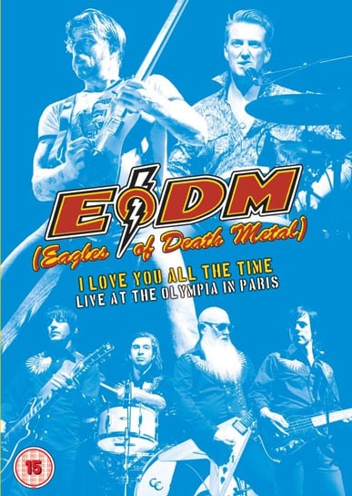 I Love You All The Time – Live at The Olympia in Paris EDOM (Eagles Of Death Metal)
