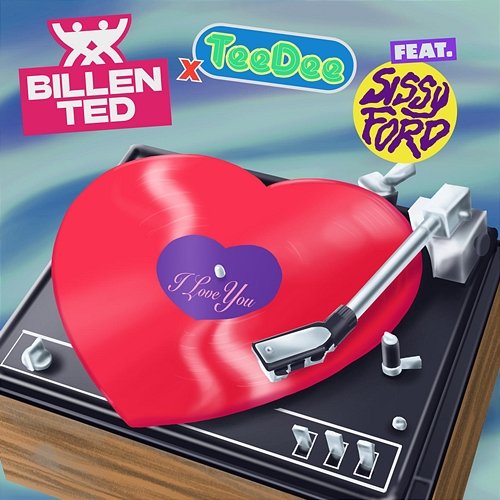 I Love You Billen Ted, TeeDee feat. Sissy Ford