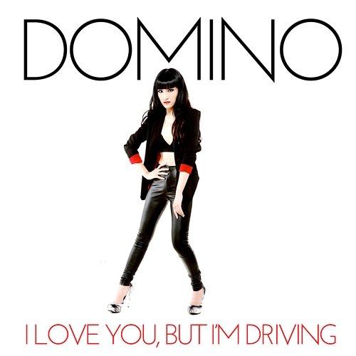 I Love You, But I'm Driving Domino