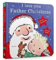 I Love You, Father Christmas Padded Board Book Andreae Giles