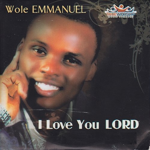 I Love You Lord Wole Emmanuel
