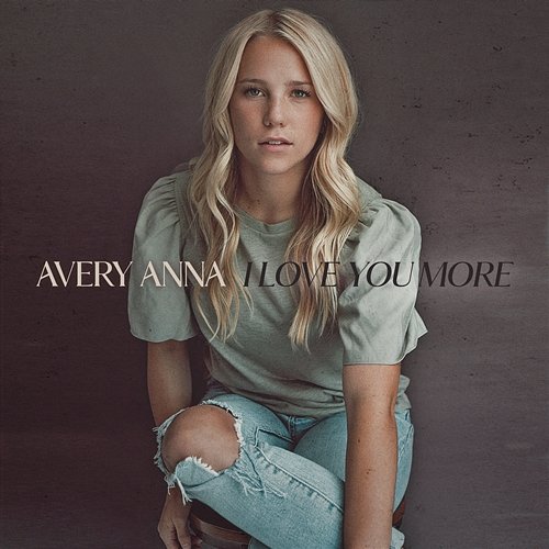 I Love You More Avery Anna