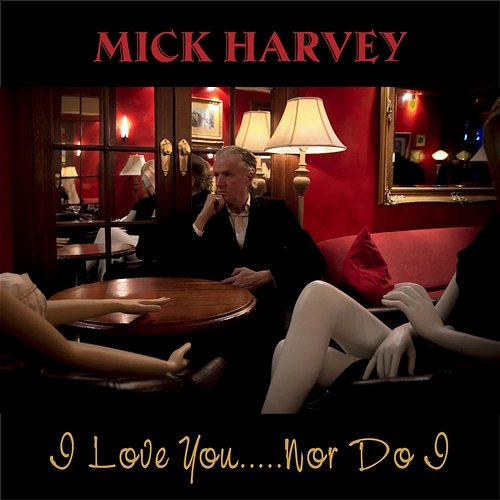 I love you... nor do I (Je t'aime... moi non plus) Mick Harvey feat. Andrea Schroeder