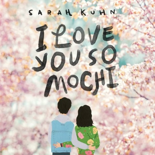 I Love You So Mochi Kuhn Sarah, Naudus Natalie