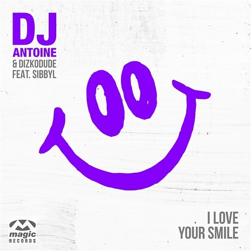 I Love Your Smile DJ Antoine, Dizkodude feat. Sibbyl
