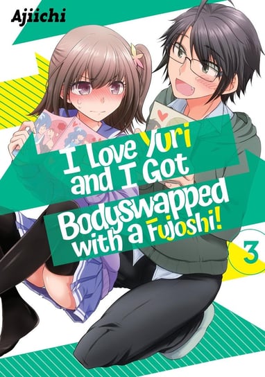 I love Yuri and i got bodyswapped with a Fujoshi! Volume 3 AJIICHI