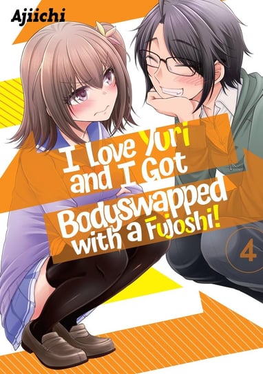 I Love Yuri And I Got Bodyswapped With A Fujoshi! Volume 4 AJIICHI