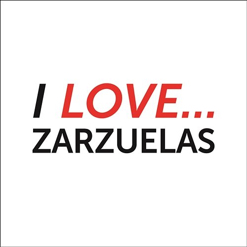 I Love Zarzuelas Various Artists