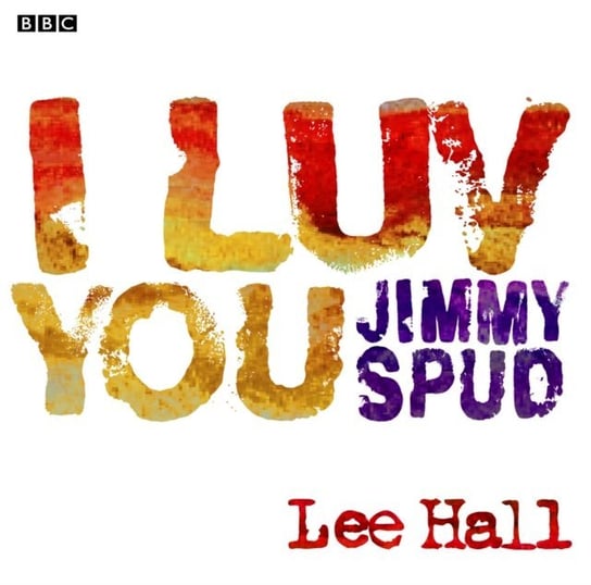 I Luv You Jimmy Spud Hall Lee
