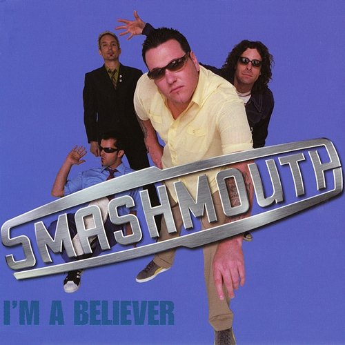 I'm A Believer Smash Mouth