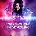 I'm A Day Dreaming Redd feat. Akon & Snoop Dogg