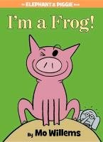 I'm a Frog! Willems Mo
