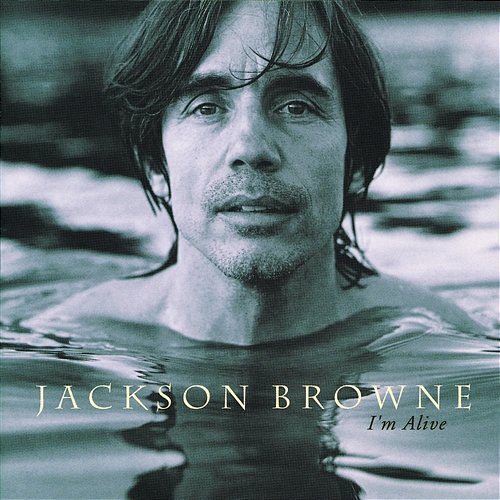 I'm Alive Jackson Browne