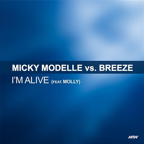 I'm Alive Micky Modelle, Breeze feat. Stunt