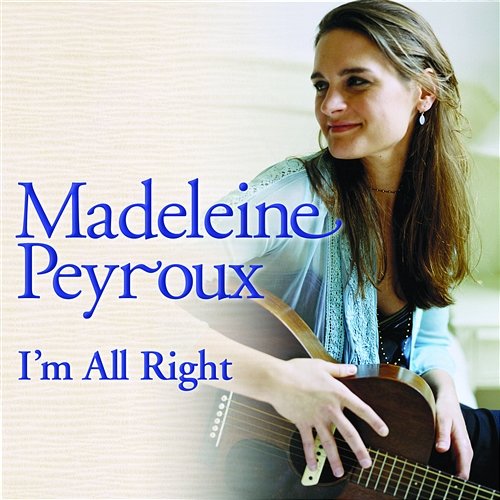 I'm All Right Madeleine Peyroux