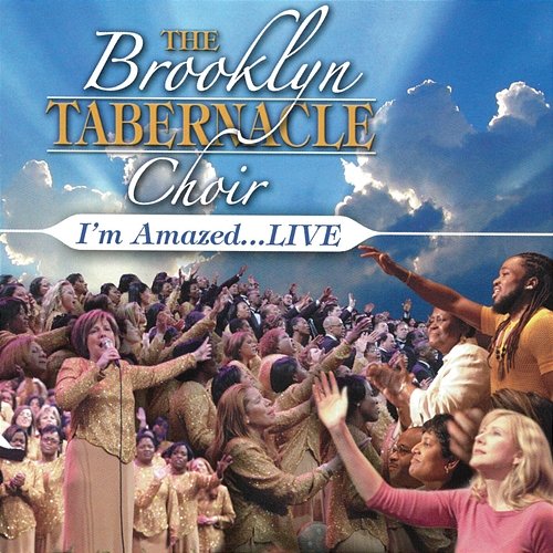 I'm Amazed...Live The Brooklyn Tabernacle Choir