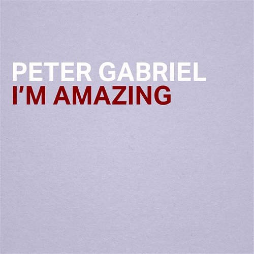 I'm Amazing Peter Gabriel