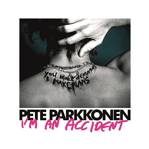 I'm An Accident Pete Parkkonen