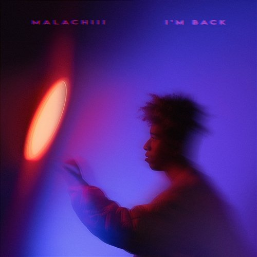 I'm Back Malachiii