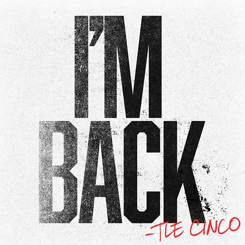 I'm Back TLE Cinco