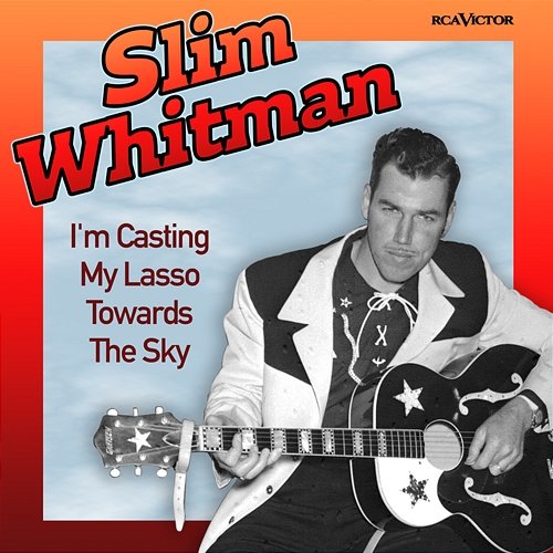 I'm Casting My Lasso Towards The Sky Slim Whitman