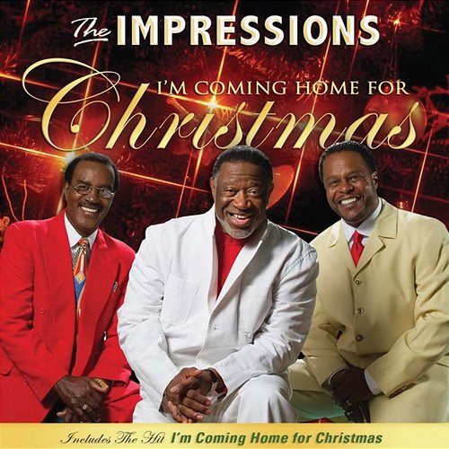 I’m Coming Home (for Christmas) The Impressions