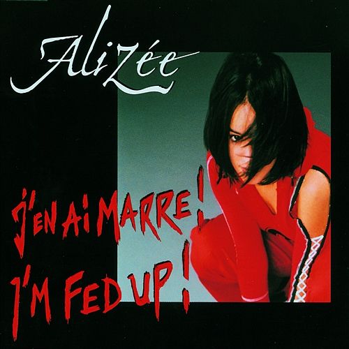 I'm Fed Up Alizée