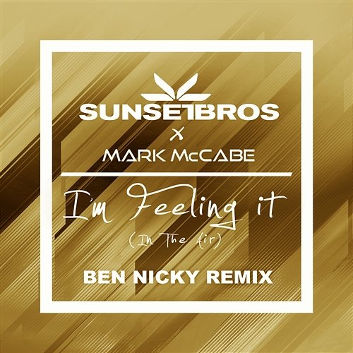 I'm Feeling It (In The Air) Sunset Bros, Mark McCabe