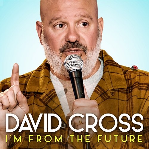 I'm from the Future David Cross