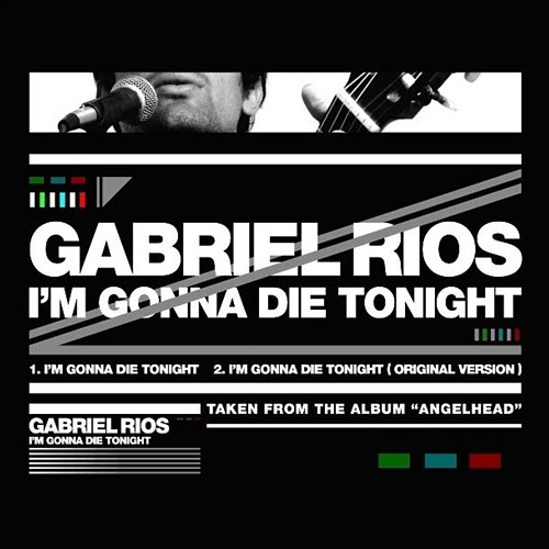I'm Gonna Die Tonight Gabriel Rios