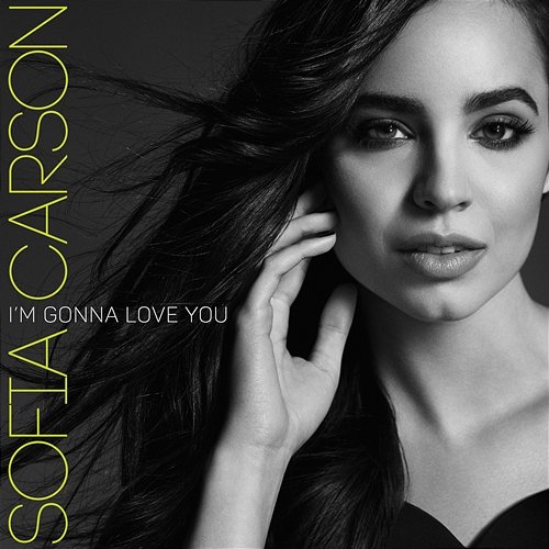I'm Gonna Love You Sofia Carson
