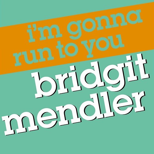 I'm Gonna Run To You Bridgit Mendler