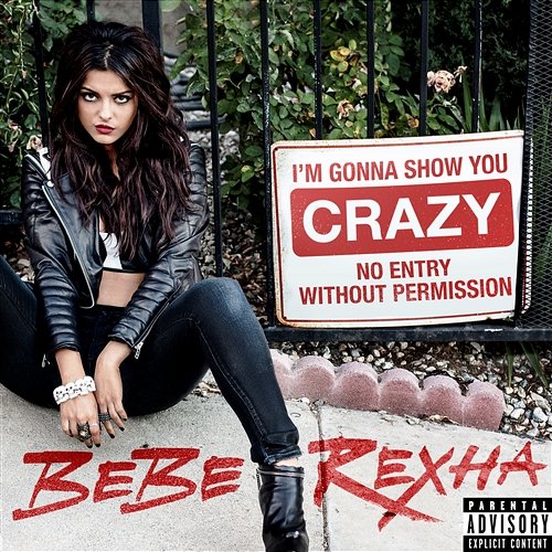 I'm Gonna Show You Crazy Bebe Rexha