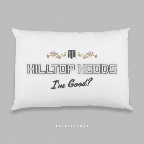 I'm Good? Hilltop Hoods