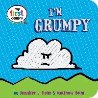 I'm Grumpy (My First Comics) Holm Jennifer L.
