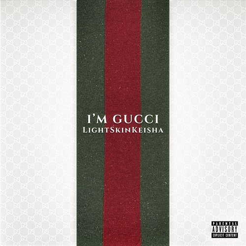 I'm Gucci LightSkinKeisha