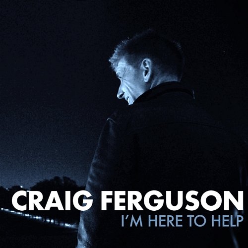 I'm Here to Help Craig Ferguson