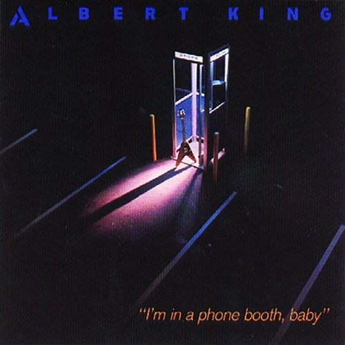 I'm In A Phone Booth, Baby Albert King