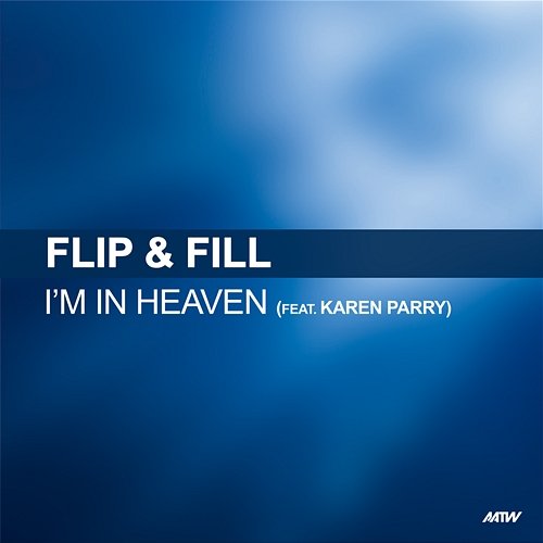 I'm In Heaven When You Kiss Me Flip & Fill feat. Karen Parry