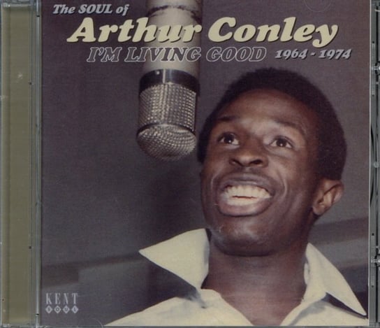I'm Living Good 1964-74-Soul Of Arthur Conley Soulfood