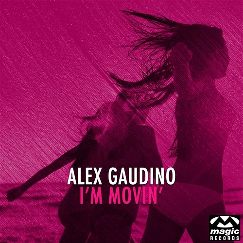 I'm Movin' Alex Gaudino