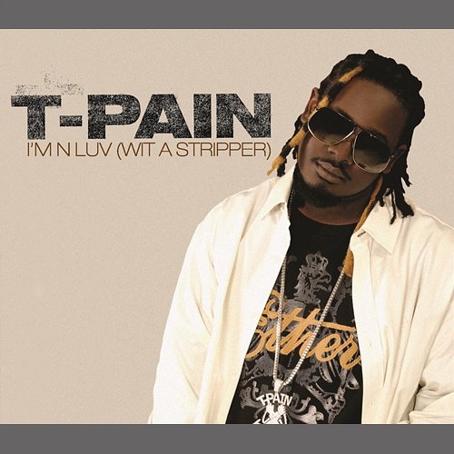 I'm N Luv (Wit A Stripper) T-Pain