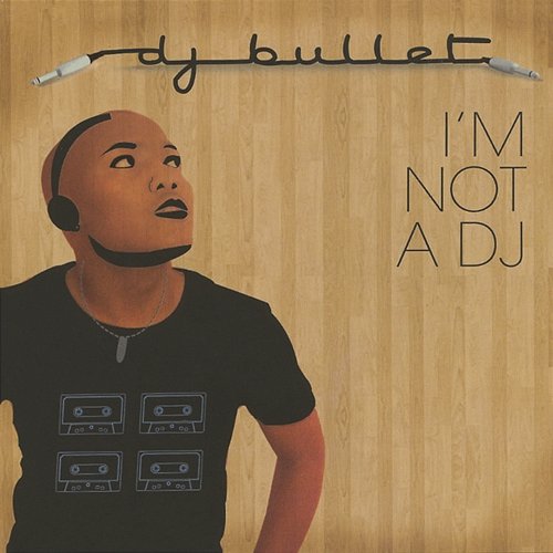 I'm Not A DJ DJ Bullet