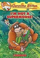 I'm Not a Supermouse! Stilton Geronimo