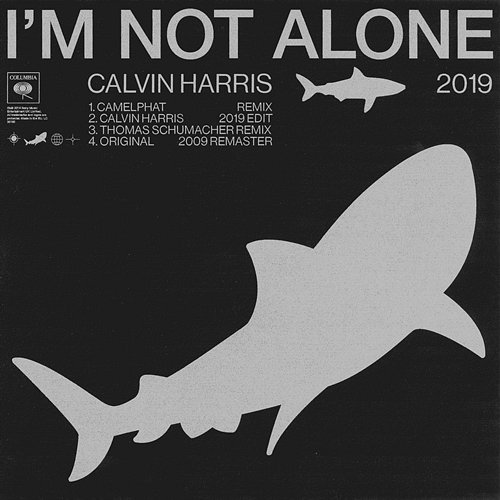 I'm Not Alone 2019 Calvin Harris